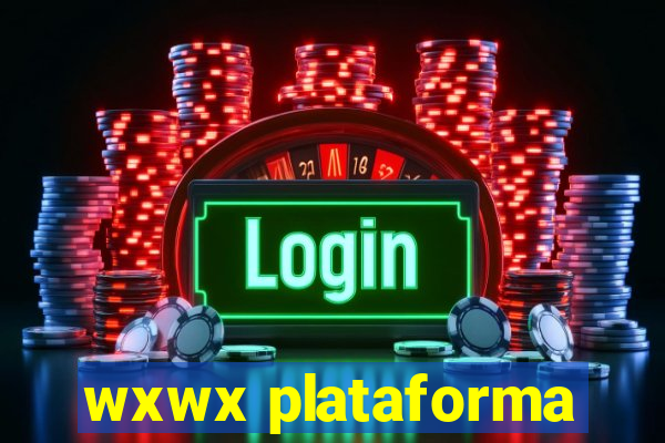 wxwx plataforma